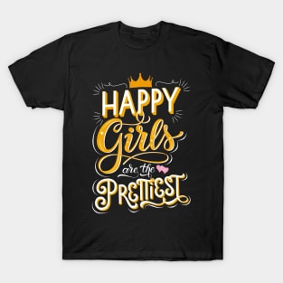 Girl power: Happy girls are the prettiest T-Shirt